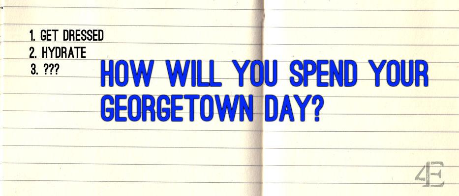 A Georgetown Day to Remember (Or Not)