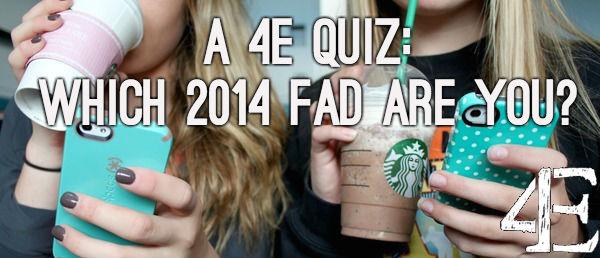 Which 2014 Fad Are You?