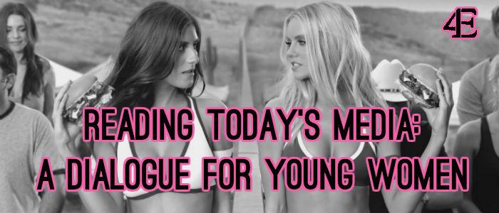 Reading Todays Media: Starting the Dialogue for Young Women