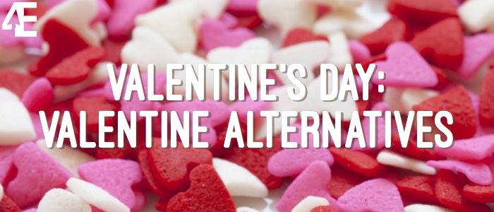 Valentine’s Day: Valentine Alternatives