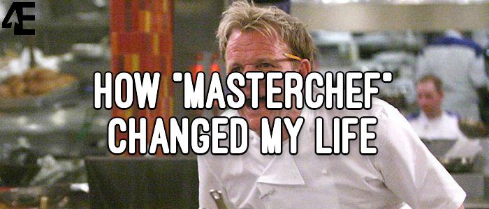 How ‘MasterChef’ Changed My Life