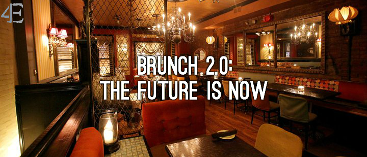 Brunch 2.0: The Revolution is Here
