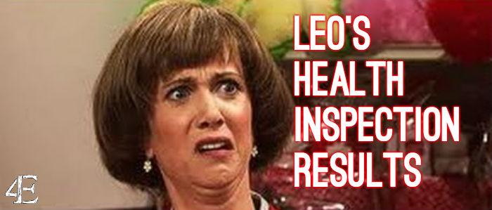Leos Health Inspection Isnt Pretty