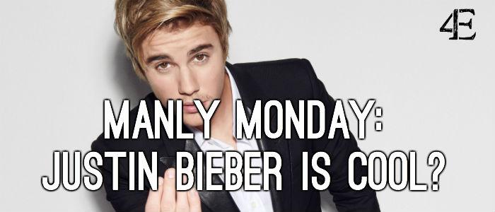 Manly Monday: Bieber Fever?