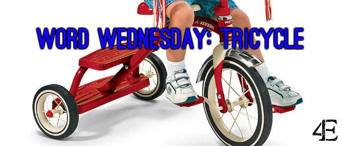 Word Wednesday: Tricycle