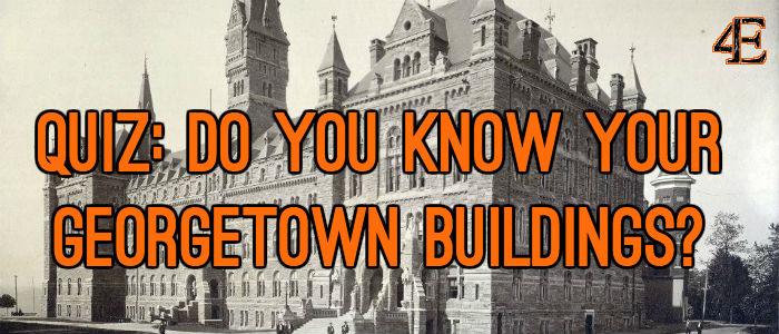 Quiz: Do You Recognize Georgetowns Buildings?
