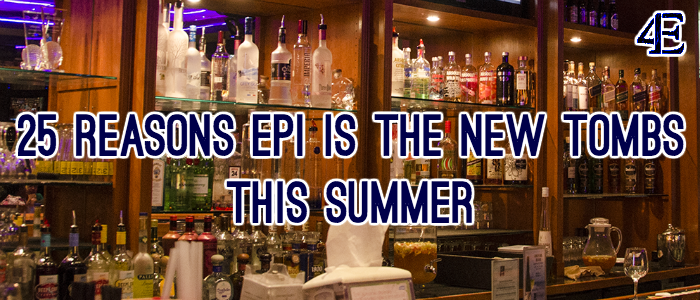 25 Reasons Epi is the New Tombs this Summer