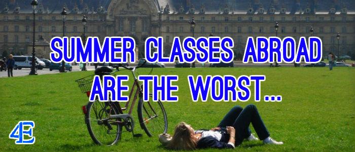 Summer Classes Abroad are the Worst...
