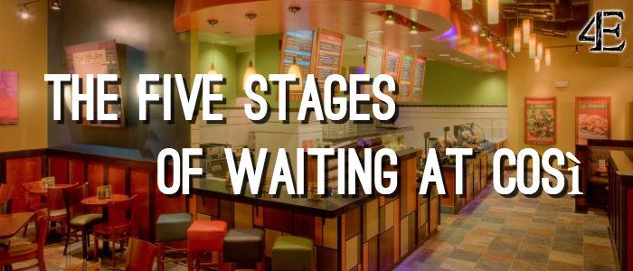 The Five Stages of Waiting at Così