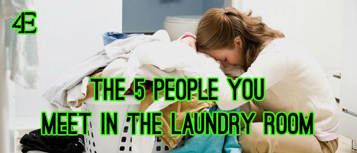 The 5 People You Meet In The Laundry Room
