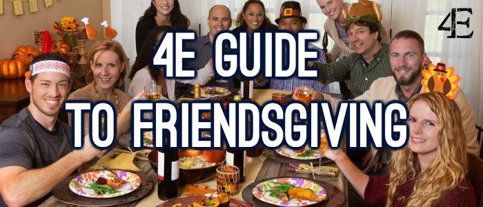 The 4E Guide To Friendsgiving
