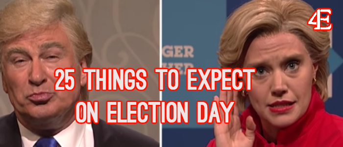 25 Things to Expect on Election Day
