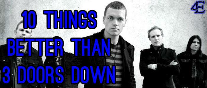 10 Things Id Rather Listen To Than 3 Doors Down