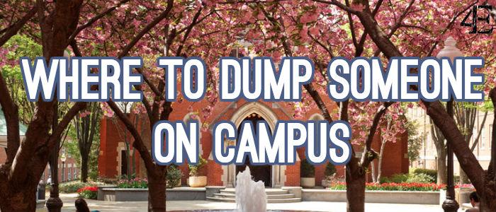 Best Places to Be Dumped on Campus