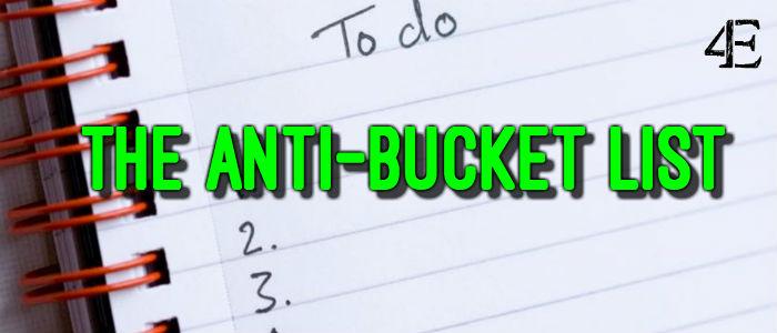 The+Anti-Bucket+List