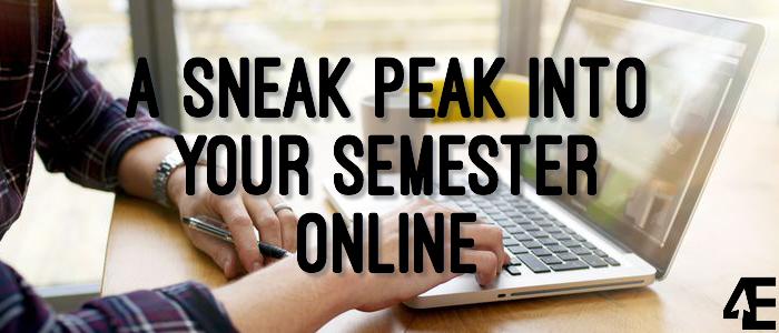 A Sneak Peek Into Your Semester Online