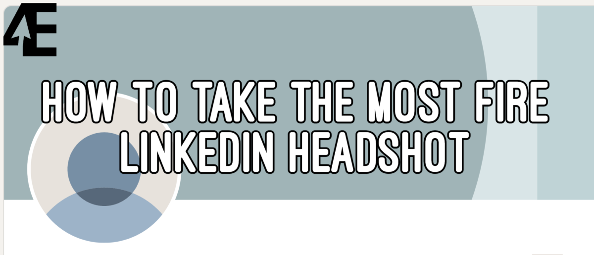 How to Take the Most Fire LinkedIn Headshot