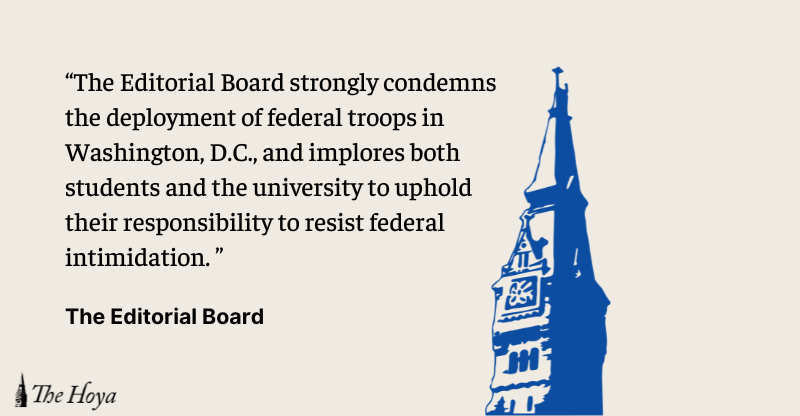 EDITORIAL: Resist DC Federal Occupation, Speak Up for GU Community Members